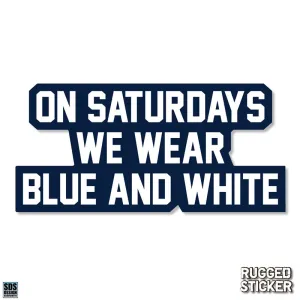 On Saturdays Rugged Sticker