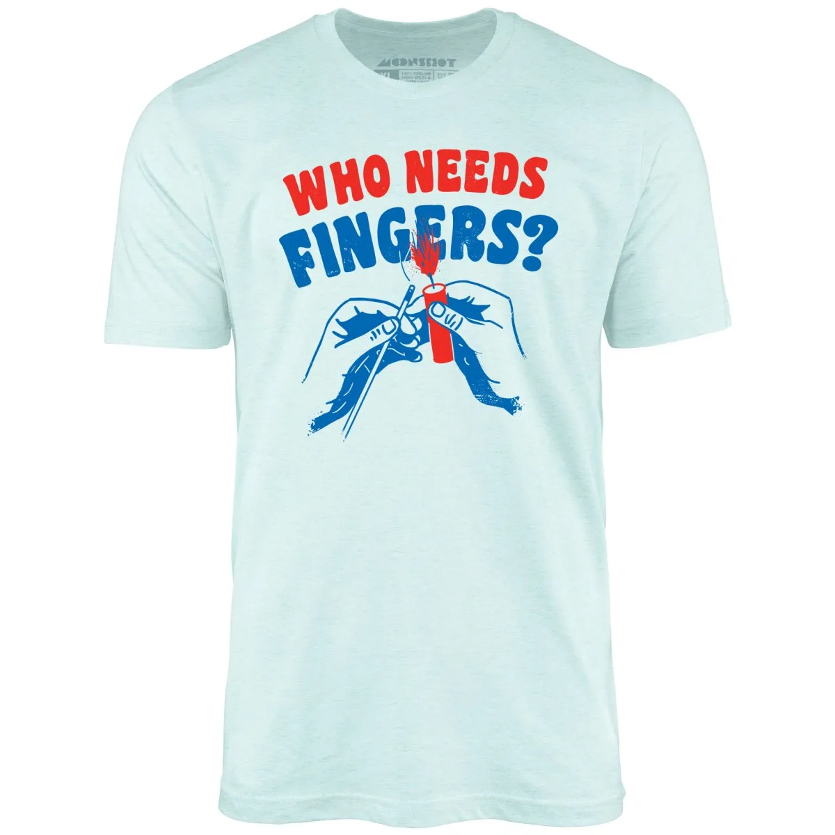 Who Needs Fingers - Unisex T-Shirt