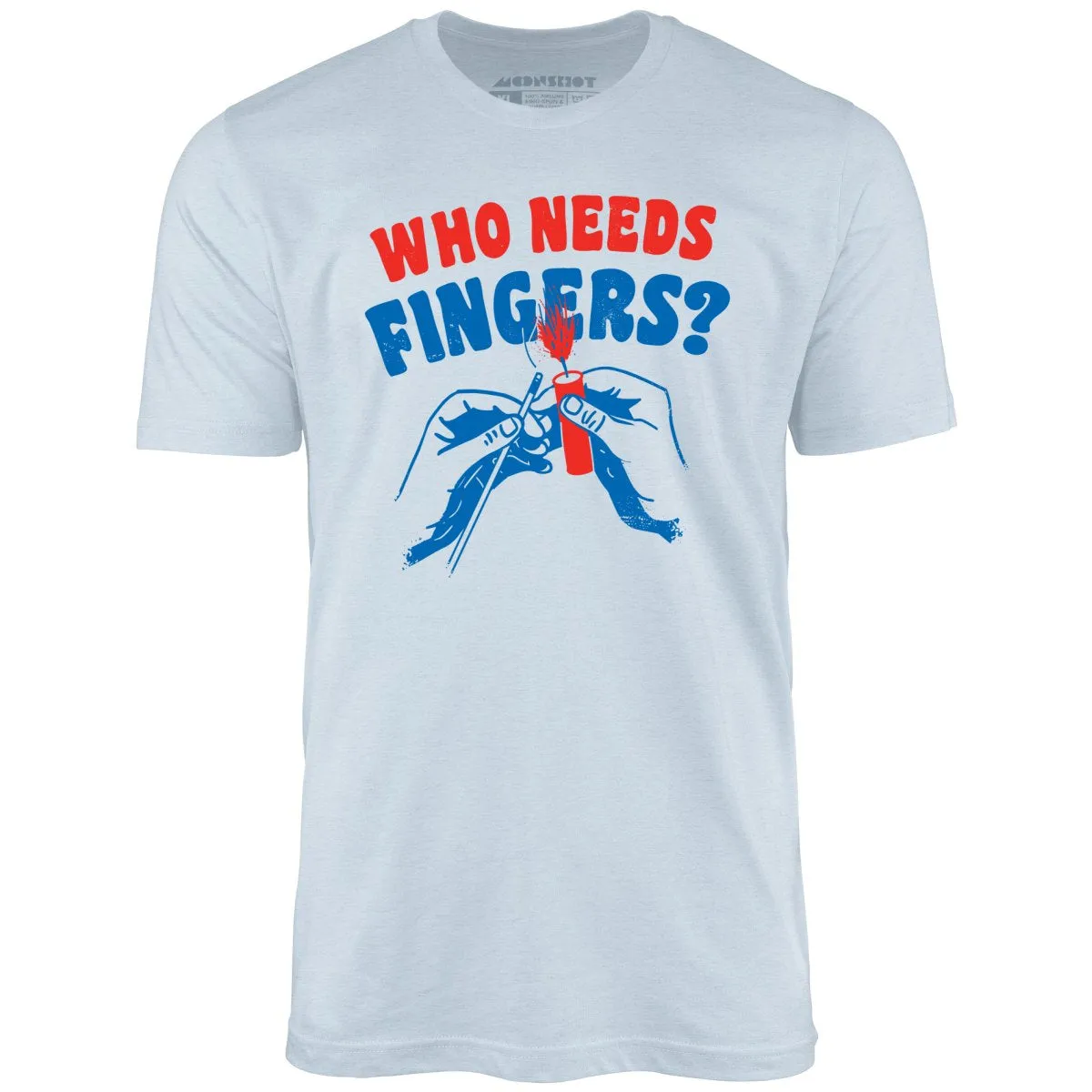 Who Needs Fingers - Unisex T-Shirt